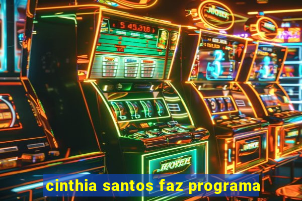 cinthia santos faz programa